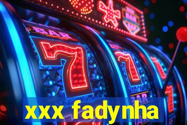 xxx fadynha